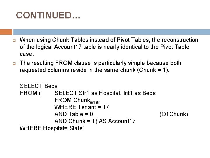 CONTINUED… q q When using Chunk Tables instead of Pivot Tables, the reconstruction of