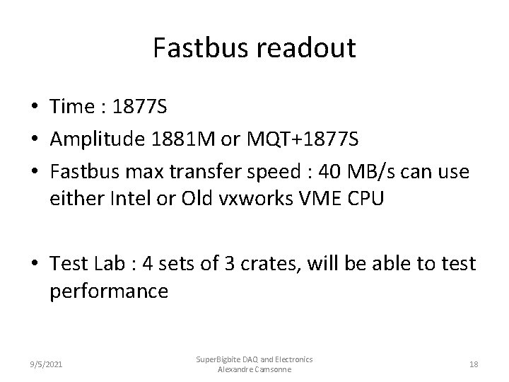 Fastbus readout • Time : 1877 S • Amplitude 1881 M or MQT+1877 S