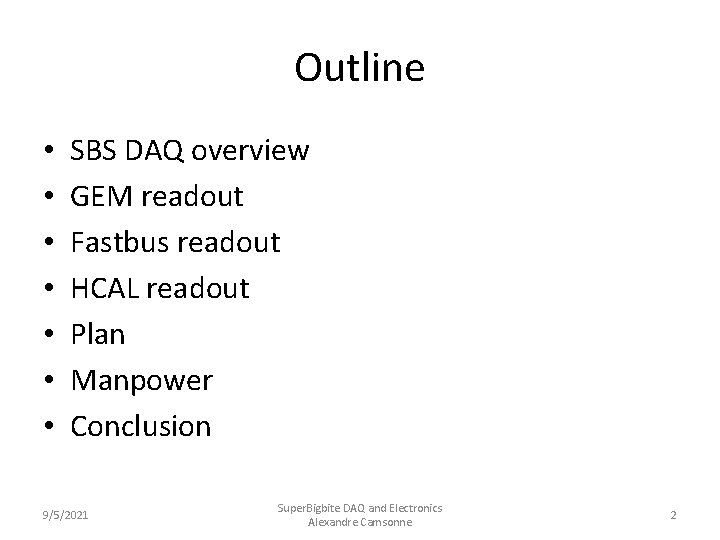 Outline • • SBS DAQ overview GEM readout Fastbus readout HCAL readout Plan Manpower