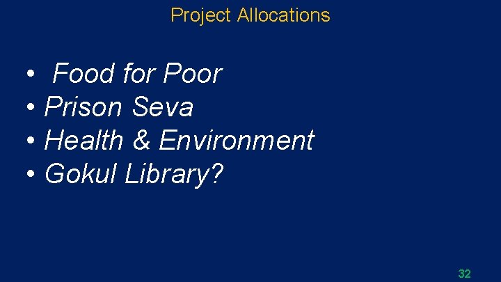 Project Allocations • Food for Poor • Prison Seva • Health & Environment •