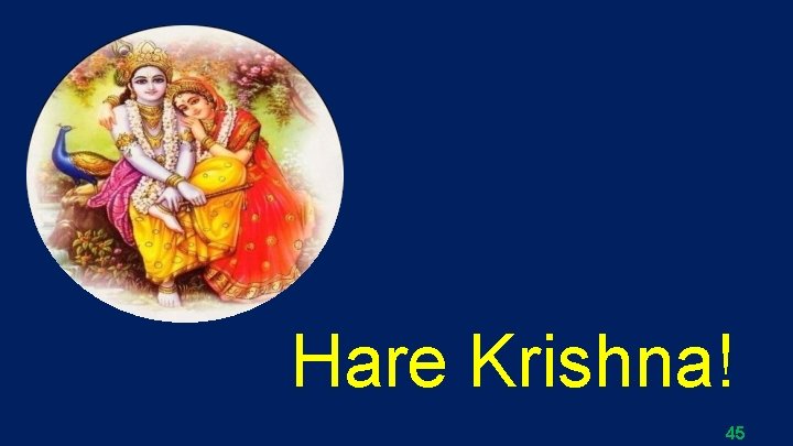 Hare Krishna! 45 