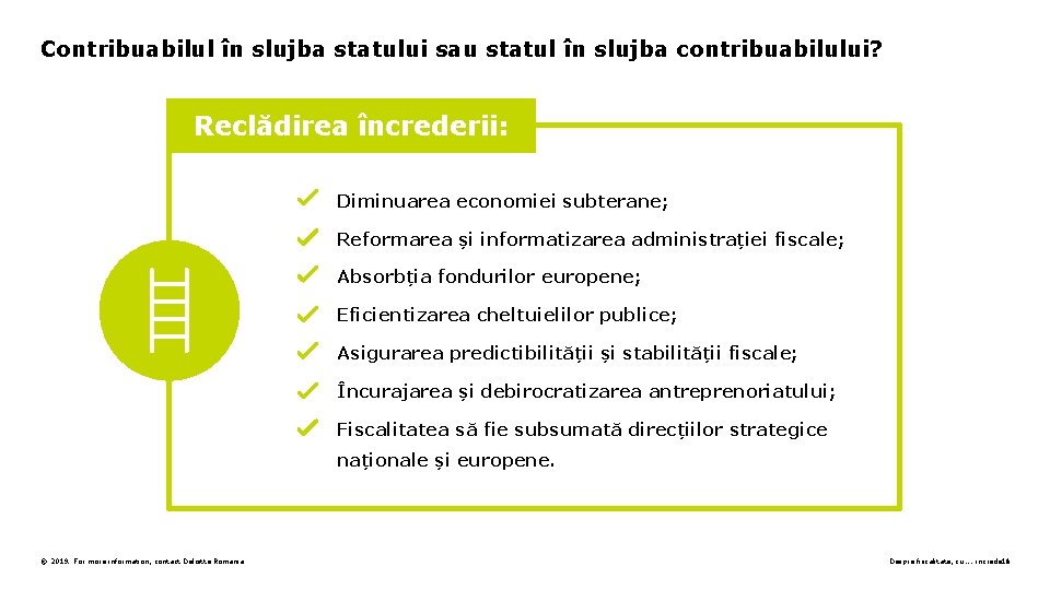 Contribuabilul în slujba statului sau statul în slujba contribuabilului? Reclădirea încrederii: Diminuarea economiei subterane;