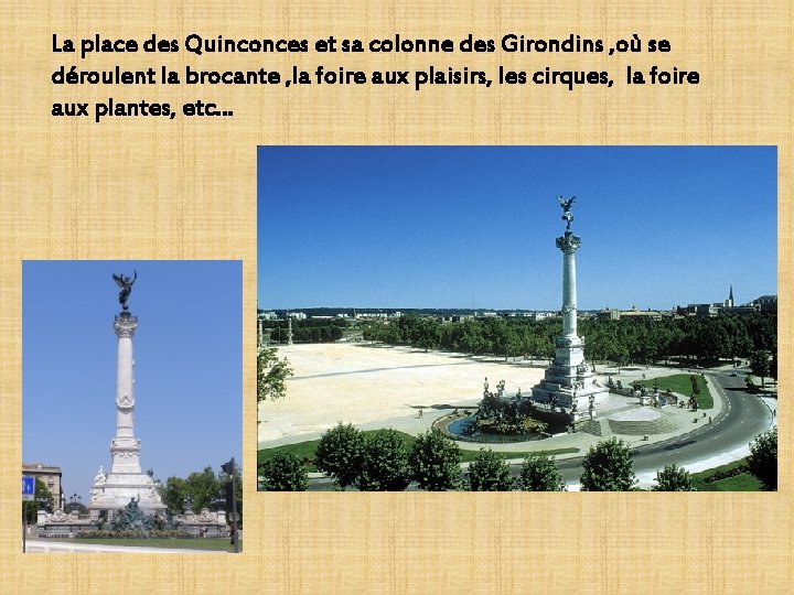 La place des Quinconces et sa colonne des Girondins , où se déroulent la