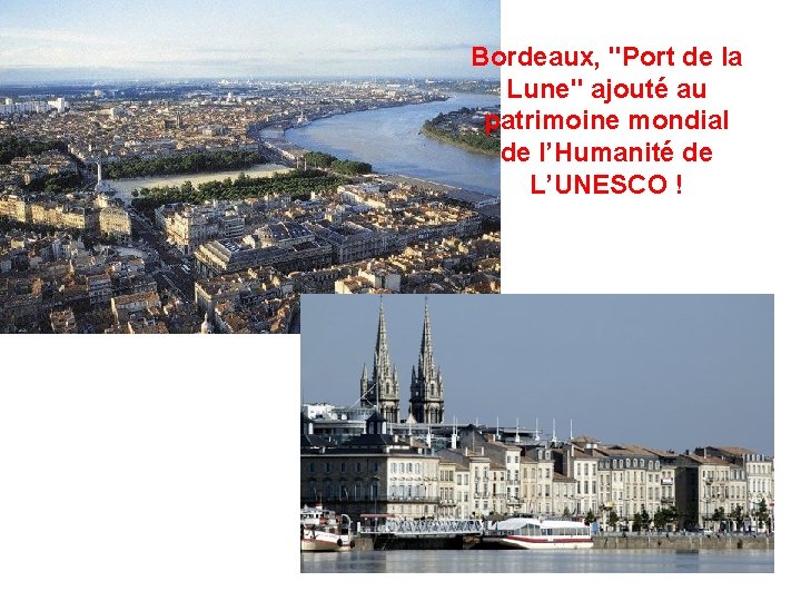 Bordeaux, "Port de la Lune" ajouté au patrimoine mondial de l’Humanité de L’UNESCO !