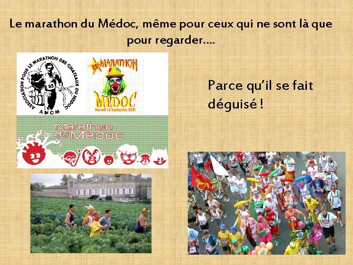 Le marathon du Médoc, même pour ceux qui ne sont là que pour regarder….
