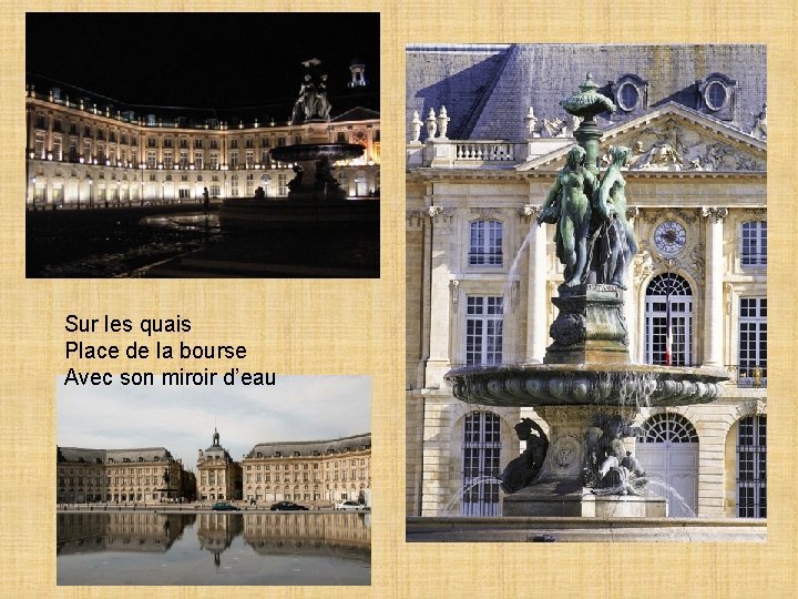 Sur les quais Place de la bourse Avec son miroir d’eau 