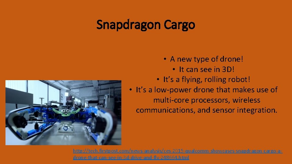 Snapdragon Cargo • A new type of drone! • It can see in 3