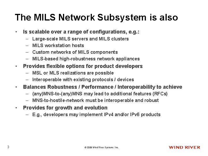 The MILS Network Subsystem is also • Is scalable over a range of configurations,