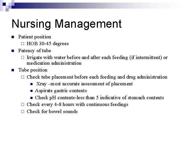 Nursing Management n n n Patient position ¨ HOB 30 -45 degrees Patency of