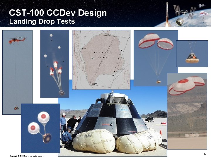 CST-100 CCDev Design Landing Drop Tests Copyright © 2012 Boeing. All rights reserved. 12