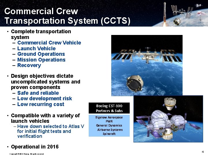 Commercial Crew Transportation System (CCTS) • Complete transportation system – Commercial Crew Vehicle –