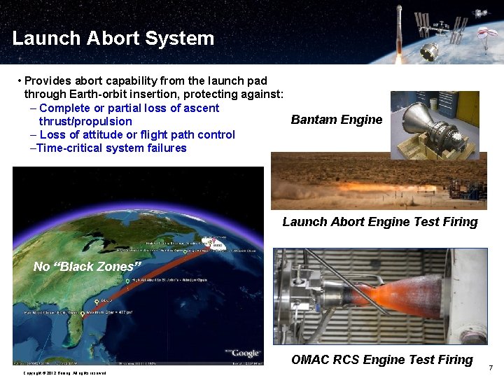 Launch Abort System • Provides abort capability from the launch pad through Earth-orbit insertion,
