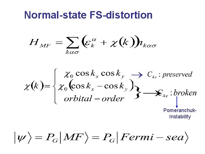 Normal-state FS-distortion ® Pomeranchuk. Instability 