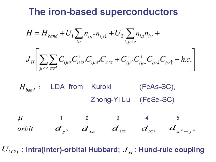 The iron-based superconductors : LDA from 1 2 Kuroki (Fe. As-SC), Zhong-Yi Lu (Fe.