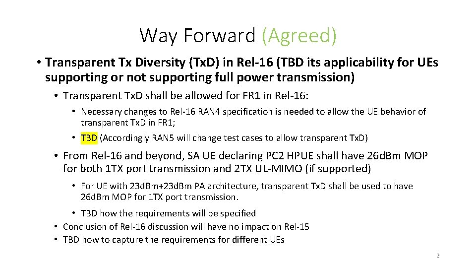 Way Forward (Agreed) • Transparent Tx Diversity (Tx. D) in Rel-16 (TBD its applicability