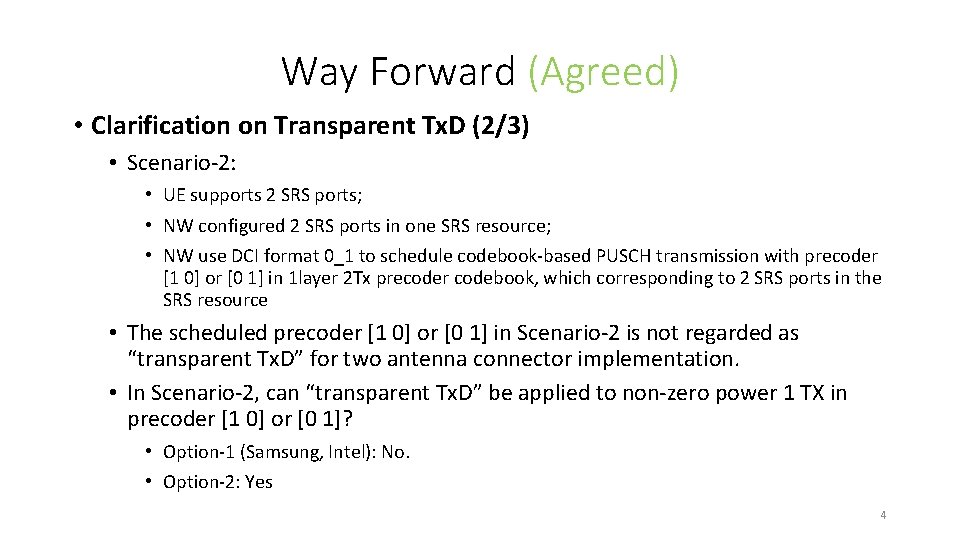 Way Forward (Agreed) • Clarification on Transparent Tx. D (2/3) • Scenario-2: • UE