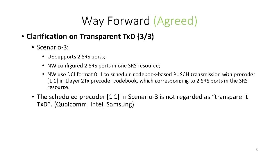 Way Forward (Agreed) • Clarification on Transparent Tx. D (3/3) • Scenario-3: • UE