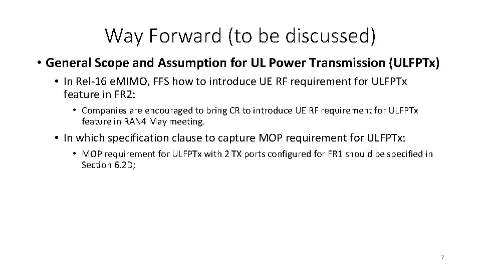 Way Forward (to be discussed) • General Scope and Assumption for UL Power Transmission