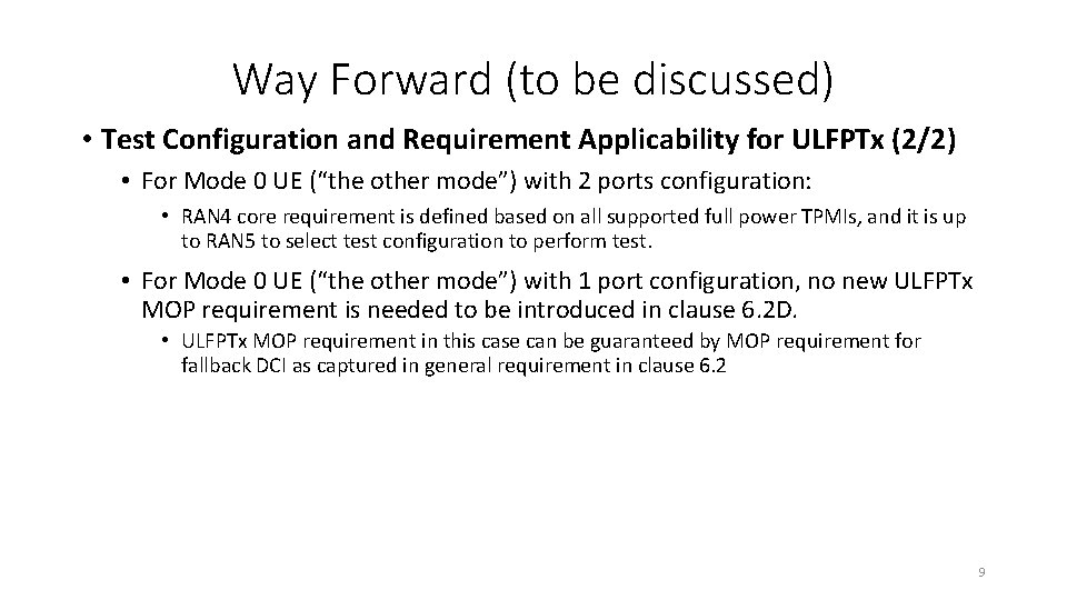 Way Forward (to be discussed) • Test Configuration and Requirement Applicability for ULFPTx (2/2)