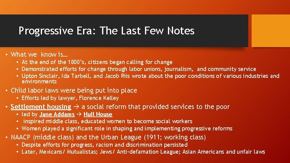 Progressive Era: The Last Few Notes • What we know is… • At the