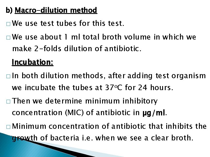 b) Macro-dilution method � We use test tubes for this test. � We use