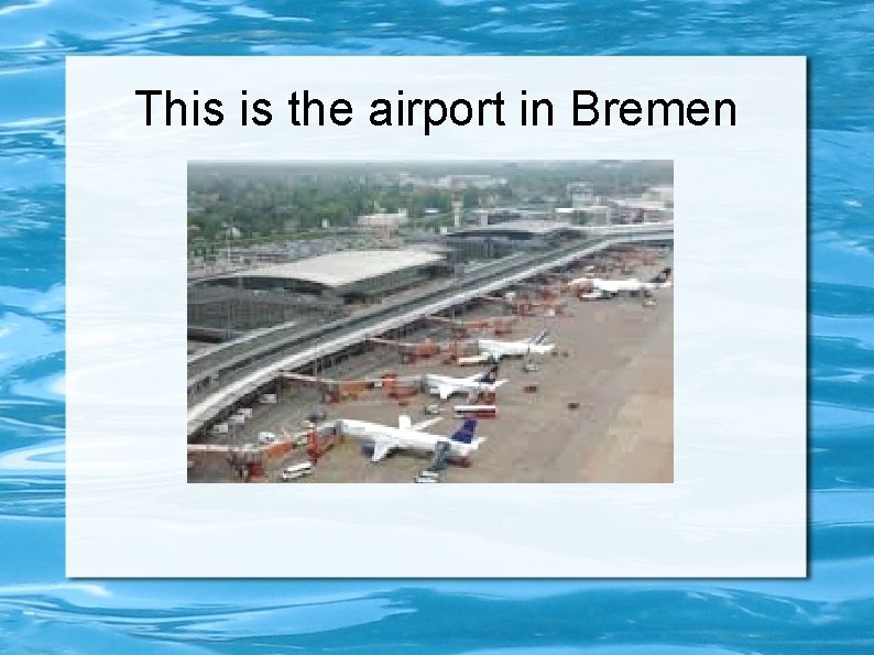 This is the airport in Bremen 