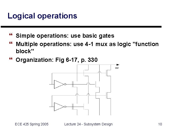 Logical operations } Simple operations: use basic gates } Multiple operations: use 4 -1