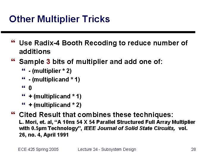 Other Multiplier Tricks } Use Radix-4 Booth Recoding to reduce number of additions }