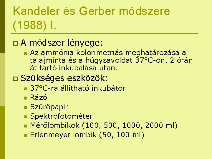 Kandeler és Gerber módszere (1988) I. p A módszer lényege: n p Az ammónia