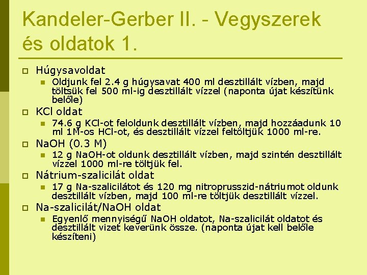 Kandeler-Gerber II. - Vegyszerek és oldatok 1. p Húgysavoldat n p KCl oldat n