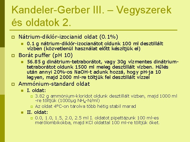 Kandeler-Gerber III. – Vegyszerek és oldatok 2. p Nátrium-diklór-izocianid oldat (0. 1%) n p