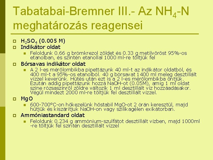 Tabatabai-Bremner III. - Az NH 4 -N meghatározás reagensei p p H 2 SO