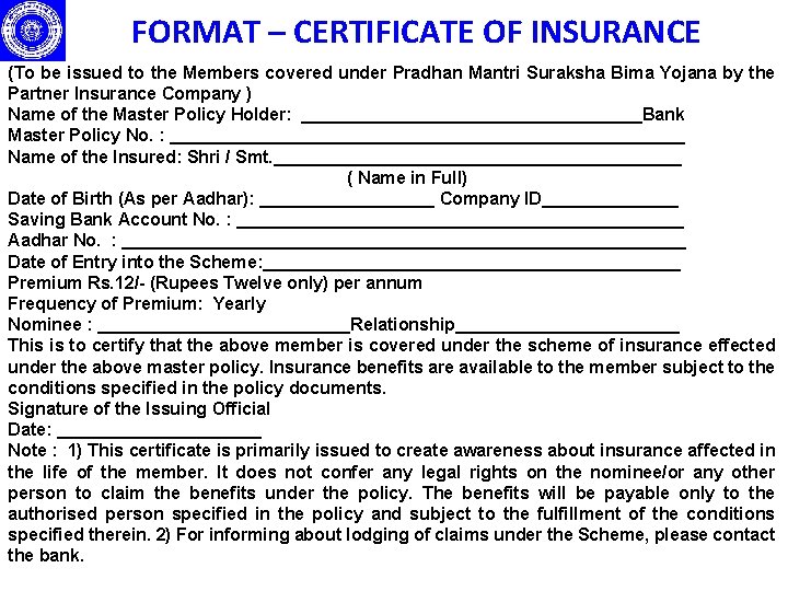 FORMAT – CERTIFICATE OF INSURANCE (To be issued to the Members covered under Pradhan