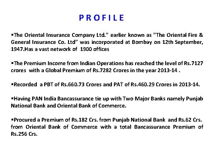 PROFILE §The Oriental Insurance Company Ltd. " earlier known as "The Oriental Fire &