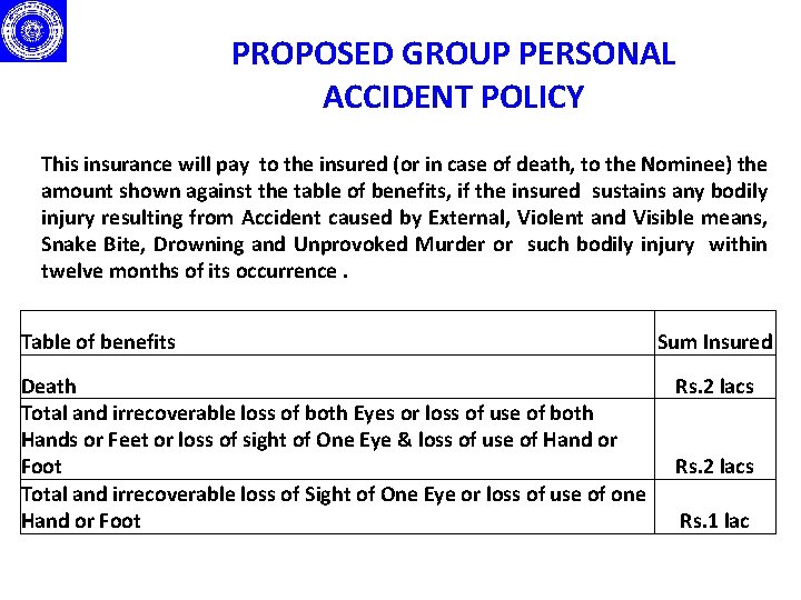 PROPOSED GROUP PERSONAL ACCIDENT POLICY This insurance will pay to the insured (or in
