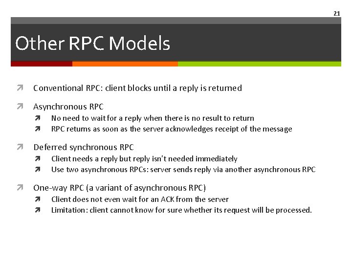 21 Other RPC Models Conventional RPC: client blocks until a reply is returned Asynchronous 21 Other RPC Models Conventional RPC: client blocks until a reply is returned Asynchronous