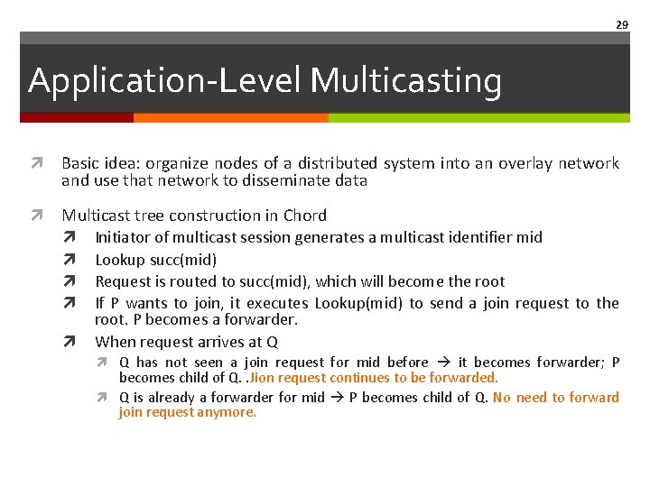 29 Application‐Level Multicasting Basic idea: organize nodes of a distributed system into an overlay 29 Application‐Level Multicasting Basic idea: organize nodes of a distributed system into an overlay