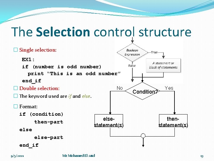 The Selection control structure � Single selection: EX 1: if (number is odd number) The Selection control structure � Single selection: EX 1: if (number is odd number)