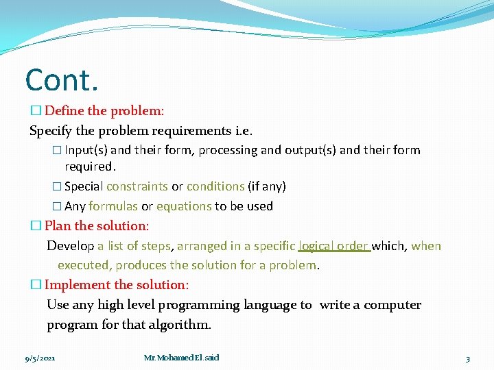 Cont. � Define the problem: Specify the problem requirements i. e. � Input(s) and Cont. � Define the problem: Specify the problem requirements i. e. � Input(s) and
