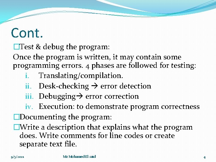Cont. �Test & debug the program: Once the program is written, it may contain Cont. �Test & debug the program: Once the program is written, it may contain