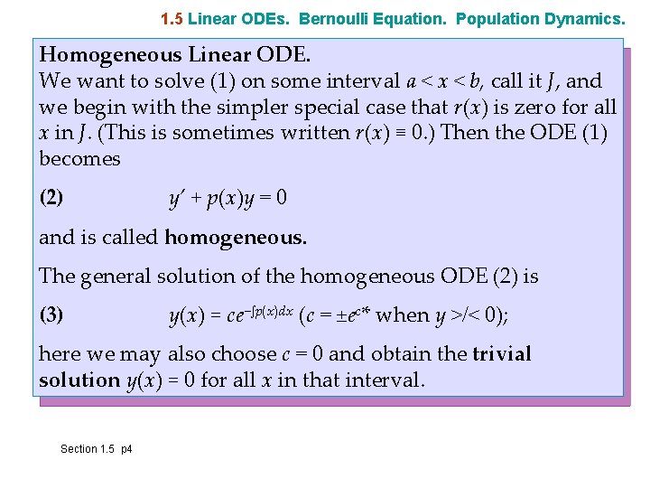 1. 5 Linear ODEs. Bernoulli Equation. Population Dynamics. Homogeneous Linear ODE. We want to 1. 5 Linear ODEs. Bernoulli Equation. Population Dynamics. Homogeneous Linear ODE. We want to