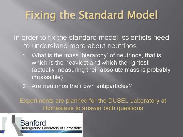 Fixing the Standard Model In order to fix the standard model, scientists need to