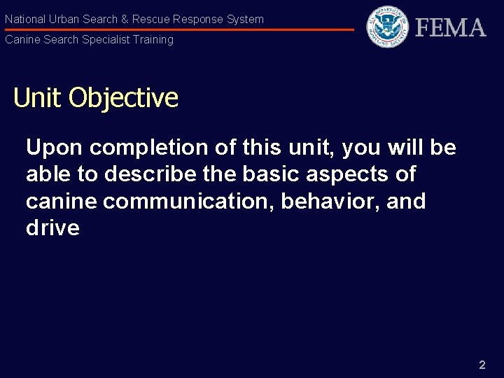 National Urban Search & Rescue Response System Canine Search Specialist Training Unit Objective Upon