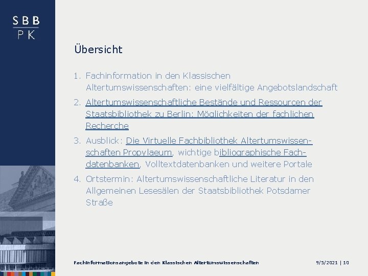 Übersicht 1. Fachinformation in den Klassischen Altertumswissenschaften: eine vielfältige Angebotslandschaft 2. Altertumswissenschaftliche Bestände und