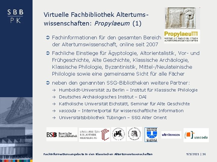 Virtuelle Fachbibliothek Altertumswissenschaften: Propylaeum (1) Ü Fachinformationen für den gesamten Bereich der Altertumswissenschaft, online