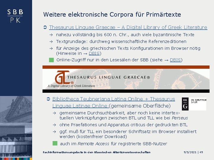 Weitere elektronische Corpora für Primärtexte Ü Thesaurus Linguae Graecae – A Digital Library of