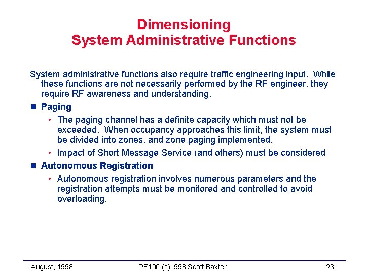 Dimensioning System Administrative Functions System administrative functions also require traffic engineering input. While these