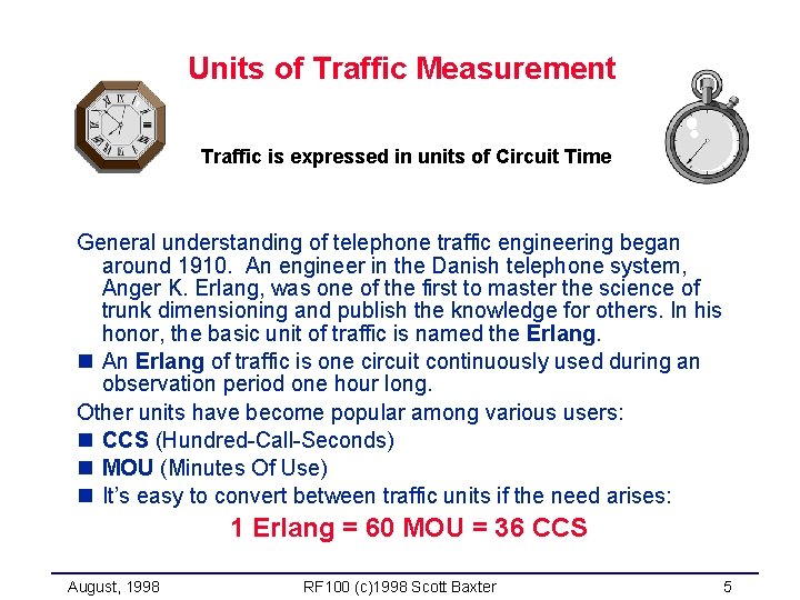 Units of Traffic Measurement Traffic is expressed in units of Circuit Time General understanding