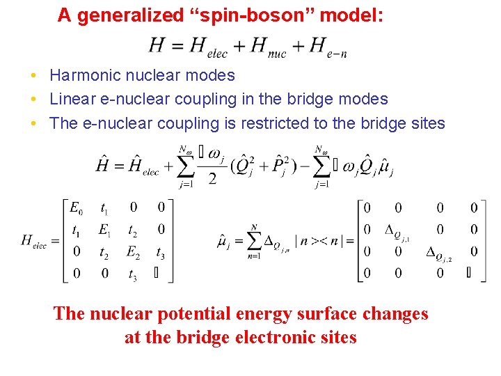 A generalized “spin-boson” model: • Harmonic nuclear modes • Linear e-nuclear coupling in the