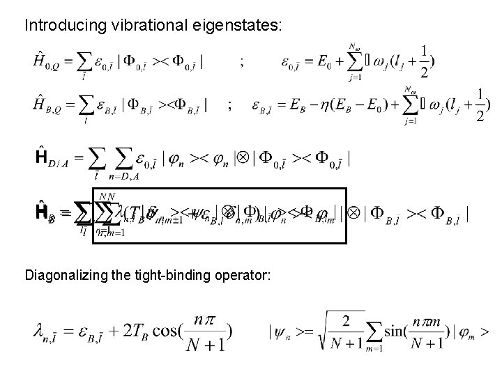 Introducing vibrational eigenstates: Diagonalizing the tight-binding operator: 